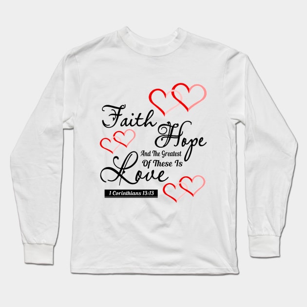 Faith Hope And Love Christian Long Sleeve T-Shirt by Javacustoms